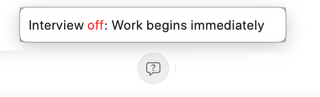 Interview control tooltip showing Interview off and Work begins immediately