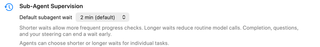 Sub-Agent Supervision panel with the default wait menu and its explanation